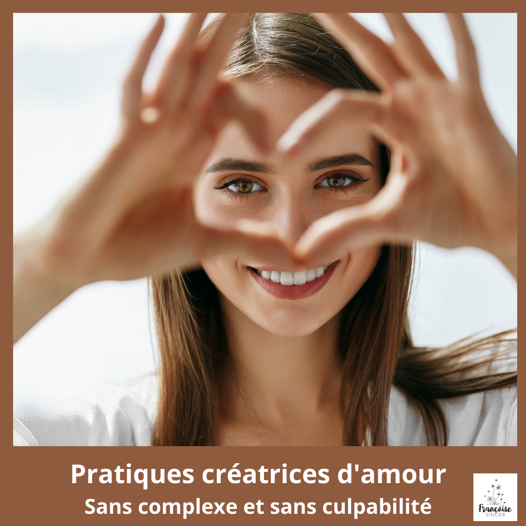 Pratiques créatrices d'amour Amour de soi