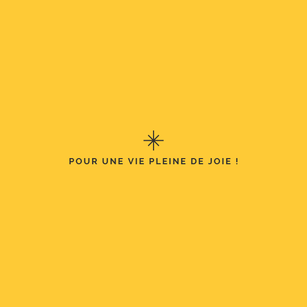 Pour une vie pleine de joie