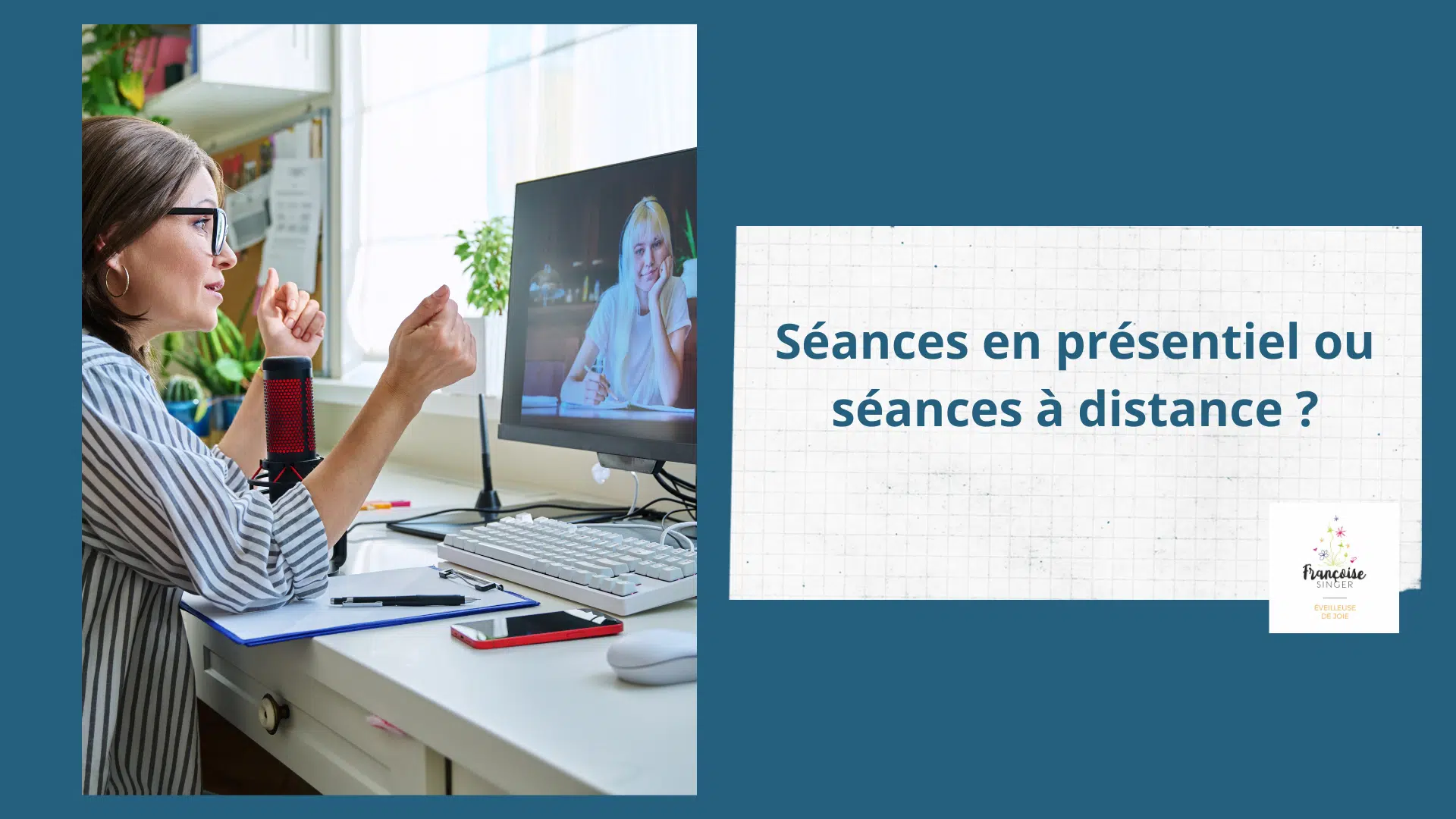 Séances à distance et séances en présentiel : quel choix ?